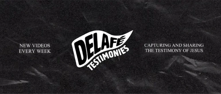 Delafé Testimonies