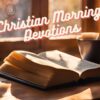 Christian Morning Devotions